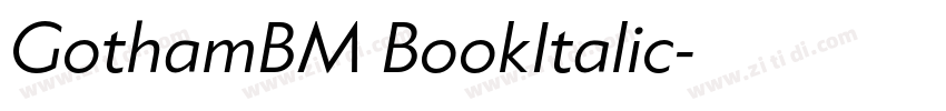 GothamBM BookItalic字体转换 GothamBM BookItalic字体转换